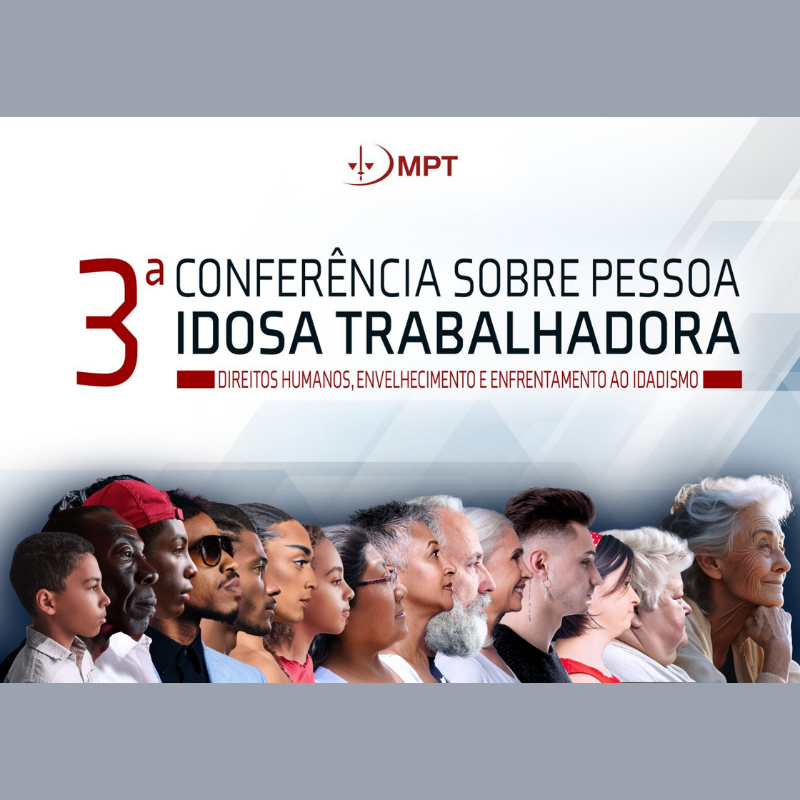 Conferência sobre Pessoa Idosa Trabalhadora debate direitos humanos, envelhecimento e idadismo